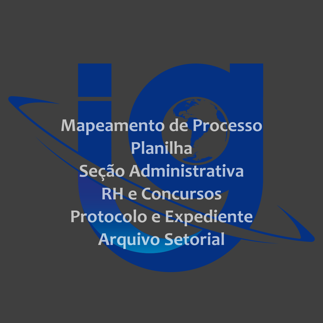 Seção Administrativa (Recursos Humanos e Concursos, Protocolo e Expediente e Arquivo Setorial)